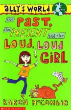 The Past The Present And The Loud Loud Girl