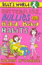 Butterflies Bullies And Bad Bad Habits