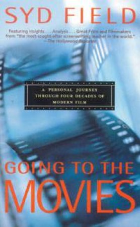 Going To The Movies by Syd Field