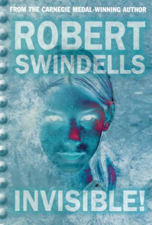 Invisible! by Robert Swindells