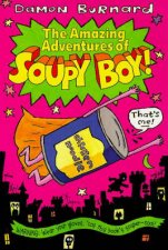 The Amazing Adventures Of Soupy Boy