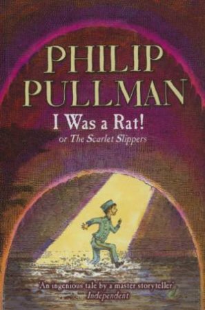 I Was A Rat! by Philip Pullman