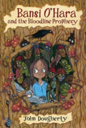 Bansi O' Hara And The Bloodline Prophecy by John Dougherty