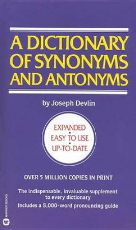 A Dictionary of Synonyms & Antonyms by Joseph Devlin