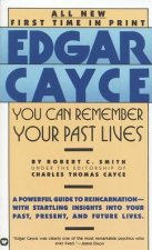 Edgar Cayce You Can Remember Your Past Lives
