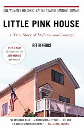 Little Pink House: A True Story of Defence and Courage by Jeff Benedict