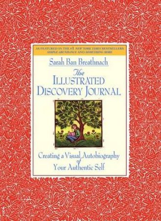 The Illustrated Discovery Journal by Sarah Ban Breathnach