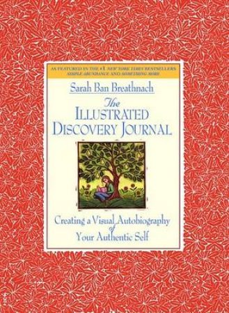 The Illustrated Discovery Journal by Sarah Ban Breathnach