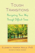 Tough Transitions Navigating Your Way Through Difficult Times