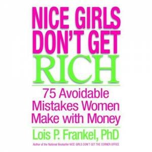 Nice Girls Don't Get Rich by Lois Frankel
