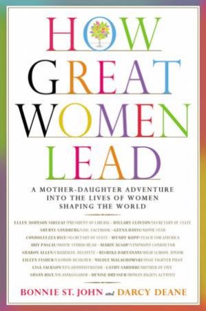 How Great Women Lead by Bonnie St John  & Darcy Dean 