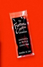The Fortune Cookie Chronicles Adventures In The World Of Chinese Food