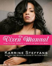 Vixen Manual How to Find Seduce and Keep the Man You Want