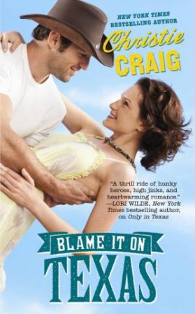 Blame It on Texas by Christie Craig 