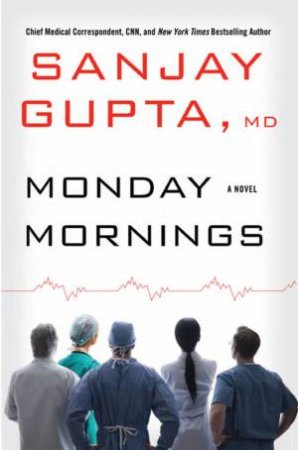 Monday Mornings by Sanjay Gupta