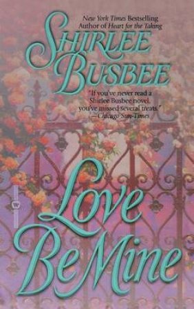 Love Be Mine by Shirley Busbee