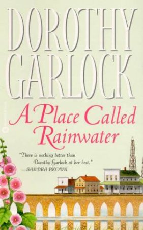 A Place Called Rainwater by Dorothy Garlock