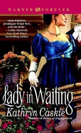 Lady In Waiting by Kathryn Caskie