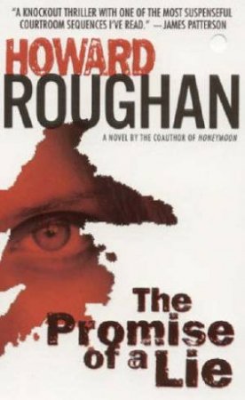 The Promise Of A Lie by Howard Roughan
