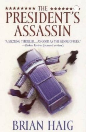 The President's Assassin by Brian Haig