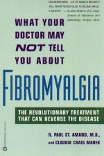 What Your Doctor May Not Tell You About Fibromyalgia