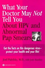 What Your Doctor May Not Tell You About HPV And Abnormal Pap Smears