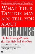 What Your Doctor May Not Tell You About Migraines