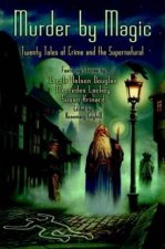 Murder By Magic Twenty Tales Of Crime And Supernatural