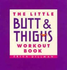 The Little Butt And Thighs Workout Book