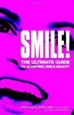 Smile The Ultimate Guide To Achieving Smile Beauty