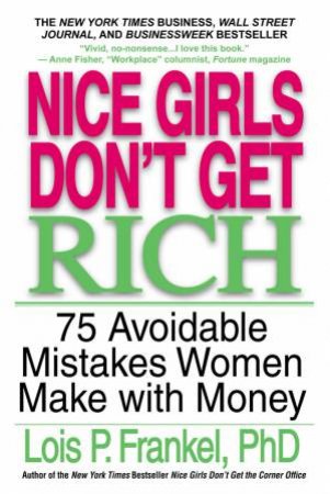 Nice Girls Don't Get Rich by Lois P Frankel