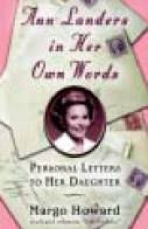 Ann Landers In Her Own Words by Margo Howard