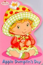 Strawberry Shortcake Board Book Apple Dumplins Day
