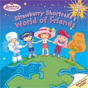 Strawberry Shortcakes World Of Friends: 4 Scratch And Sniff Postcards & Over 25 Stickers! by Megan Bryant