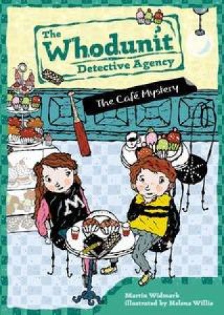 The Cafe Mystery by Martin Widmark & Helena Willis 