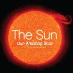 Sun Our Amazing Star The