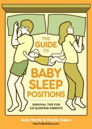 Guide To Baby Sleep Positions by Andy Herald