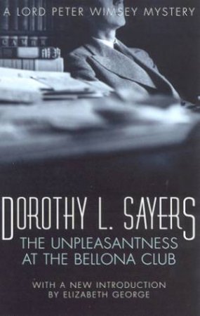 The Unpleasantness At The Bellona Club by Dorothy L Sayers
