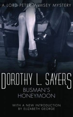Busman's Honeymoon by Dorothy L Sayers