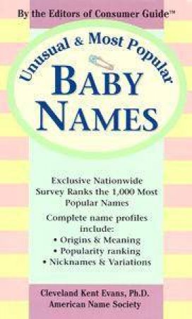 Unusual & Most Popular Baby Names by Editors Of Consumer Guide