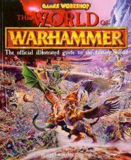 The World Of Warhammer The Official Encyclopedia Of The Fantasy Game