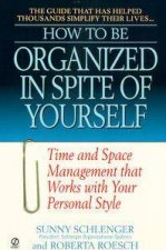 How To Be Organized In Spite Of Yourself