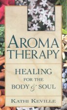 Aromatherapy Healing For The Body  Soul