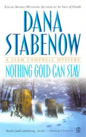 Nothing Gold Can Stay by Dana Stabenow