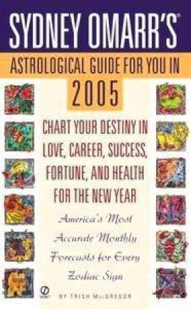 Sydney Omarr's Astrological Guide For You 2005 by Sydney Omarr
