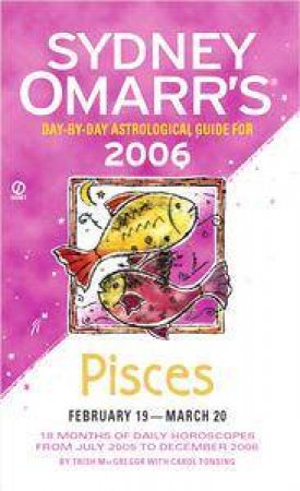 Sydney Omarr's Pisces 2006 by Sydney Omarr
