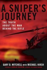 A Snipers Journey The Truth About The Man Behind The Rifle