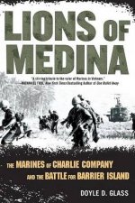 Lions of Medina The Marines of Charlie Company and the Battle for Barrier Island