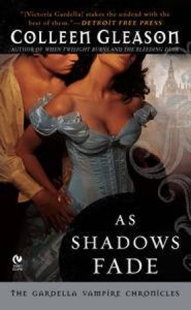 As Shadows Fade: The Gardella Vampire Chronicles by Colleen Gleason