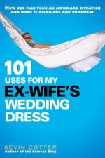 101 Uses for My ExWifes Wedding Dress